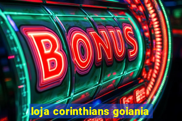 loja corinthians goiania